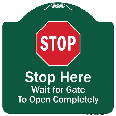 Signmission Stop Wait For Gate To Open Completely W/ Heavy-Gauge Aluminum Sign, 18" x 18", GW-1818-9883 A-DES-GW-1818-9883